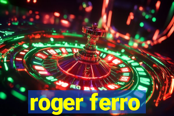 roger ferro